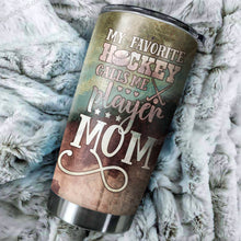 Load image into Gallery viewer, My Favorite Hockey Calls Me Player Mom Personalized Tumbler