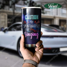 Load image into Gallery viewer, Caution May Spontaneously Star Singing Personalized Tumbler