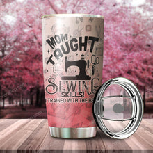 Load image into Gallery viewer, Mom Taught Sewing Skills Personalized Tumbler