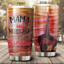 Load image into Gallery viewer, Mama Needs Her Mamaste Yoga Tumbler