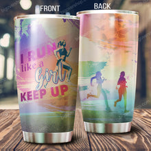 Load image into Gallery viewer, I Run Like A Girl Keep Up Tumbler