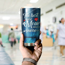 Load image into Gallery viewer, The Best Mom Is A Nurse Tumbler