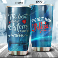 Load image into Gallery viewer, The Best Mom Is A Nurse Tumbler