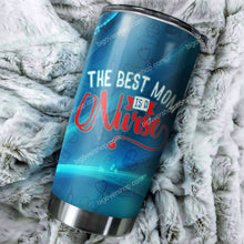 Load image into Gallery viewer, The Best Mom Is A Nurse Tumbler