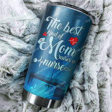 Load image into Gallery viewer, The Best Mom Is A Nurse Tumbler