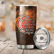 Load image into Gallery viewer, To Meet Their Hero I Raised Mine Firefighter Tumbler