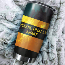 Load image into Gallery viewer, Skyrim Hey You You Are Finally Awake Custom Design Vacuum Insulated Tumbler