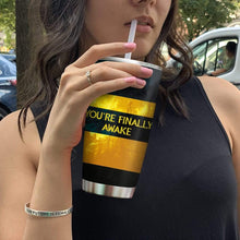 Load image into Gallery viewer, Skyrim Hey You You Are Finally Awake Custom Design Vacuum Insulated Tumbler