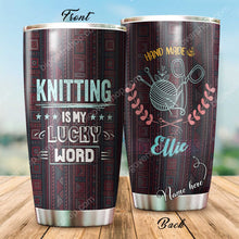 Load image into Gallery viewer, Knitting Is My Lucky Word Personalized Tumbler