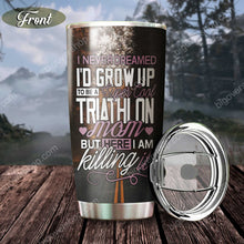 Load image into Gallery viewer, I'D Grow Up To Be A Super Cool Traithlon Mom Personalized Tumbler